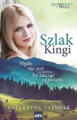 Szlak Kingi. Nigdy nie jest za późno, by zacząć od początku