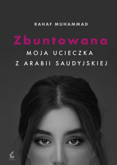 Zbuntowana. Moja ucieczka z Arabii Saudyjskiej