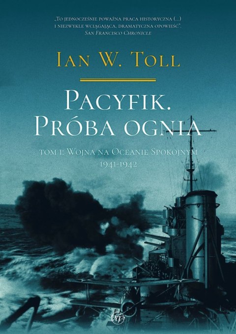 Pacyfik. Próba ognia. Tom 1. Wojna na Oceanie Spokojnym, 1941-1942