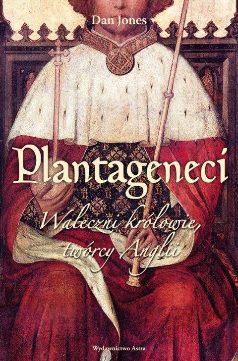 Plantageneci. Waleczni królowie twórcy Anglii wyd. 2022