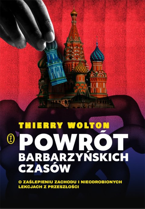 Powrót barbarzyńskich czasów. O zaślepieniu Zachodu i nieodrobionych lekcjach z przeszłości