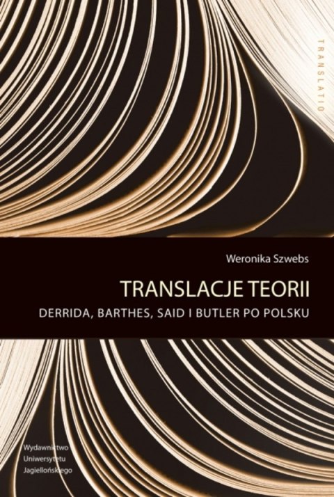 Translacje teorii. Derrida, Barthes, Said i Butler po polsku