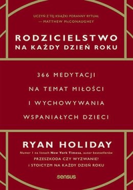 Rodzicielstwo na każdy dzień roku. 366 medytacji na temat miłości i wychowywania wspaniałych dzieci