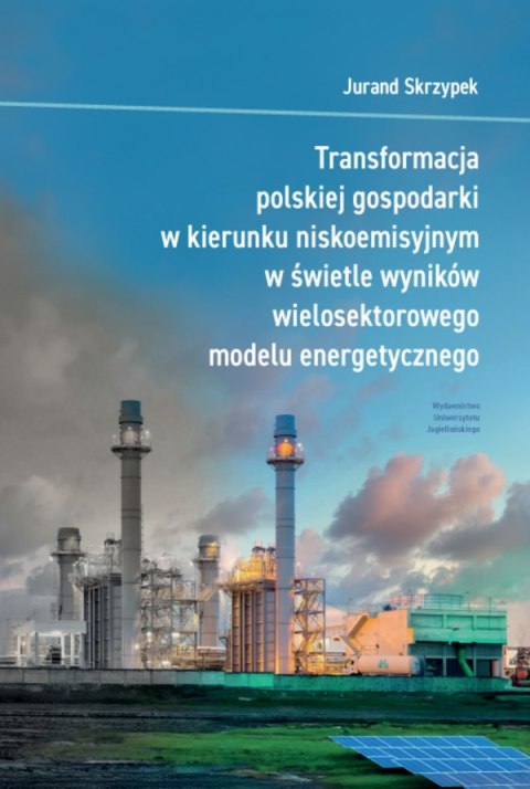 Transformacja polskiej gospodarki w kierunku niskoemisyjnym w świetle wyników wielosektorowego modelu energetycznego