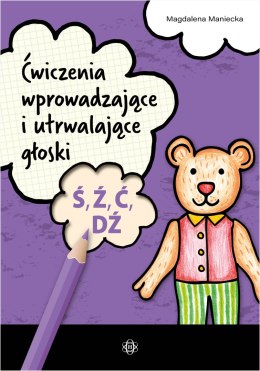 Ćwiczenia wprowadzające i utrwalające głoski Ś, Ź, Ć, DŹ