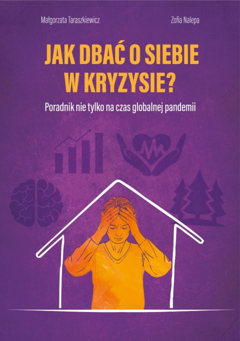 Jak dbać o siebie w kryzysie? Poradnik nie tylko na czas globalnej pandemii