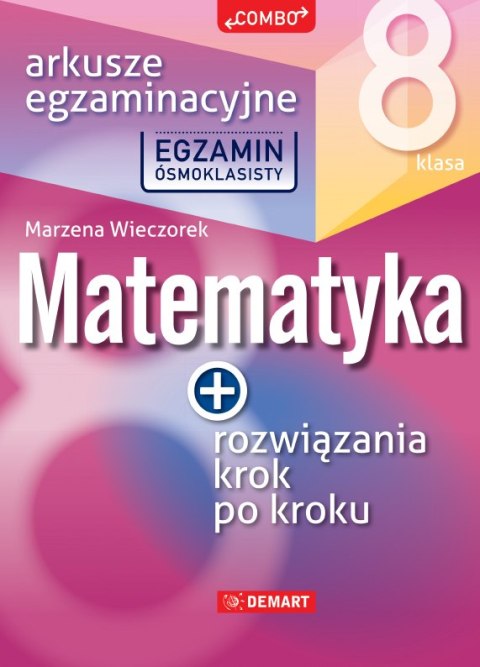 Matematyka. Arkusze egzaminacyjne. Egzamin ósmoklasisty wyd. 2023/2024