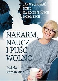 Nakarm naucz i puść wolno wyd. 3