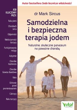 Samodzielna i bezpieczna terapia jodem naturalne skuteczne panaceum na poważne choroby