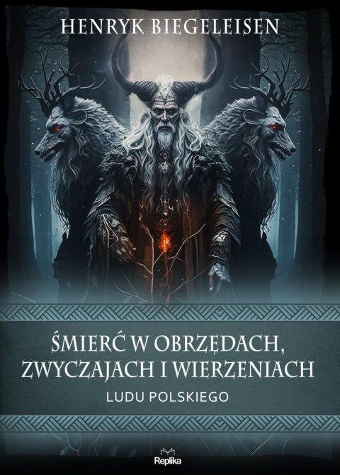 Śmierć w obrzędach, zwyczajach i wierzeniach ludu polskiego. Wierzenia i zwyczaje