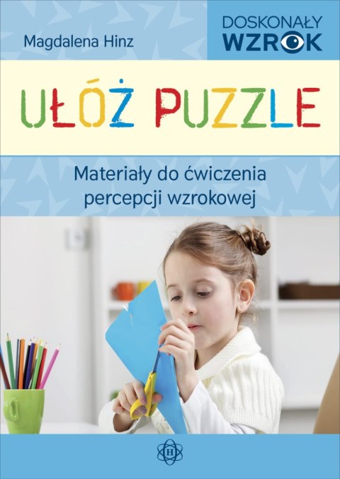 Ułóż puzzle Materiały do ćwiczenia percepcji wzrokowej