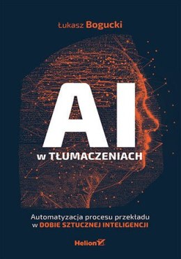 AI w tłumaczeniach. Automatyzacja procesu przekładu w dobie sztucznej inteligencji