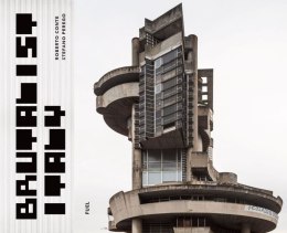 Brutalist Italy. Concrete architecture from the Alps to the Mediterranean Sea wer. angielska