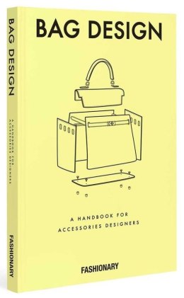 Fashionary bag design. A handbook for accessories designers wer. angielska