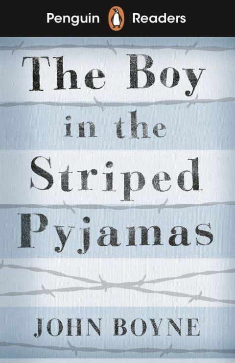 The Boy in Striped Pyjamas. Penguin Readers Level 4 wer. angielska