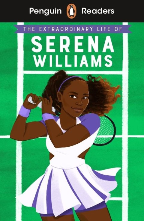 The Extraordinary Life Of Serena Williams. Penguin Readers Level 1 wer. angielska