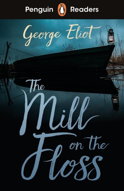 The Mill on the Floss. Penguin Readers Level 4 wer. angielska
