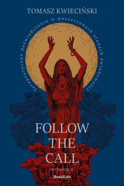 Follow the call. Terapeutyczne doświadczenia w poszerzonych stanach świadomości