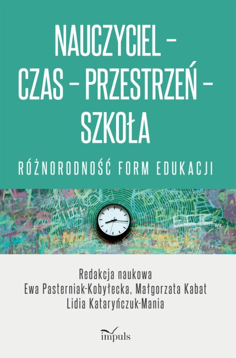 Nauczyciel Czas Przestrzeń Szkoła różnorodność form edukacji