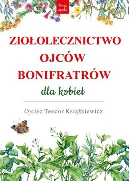 Ziołolecznictwo Ojców Bonifratrów dla kobiet wyd. 3