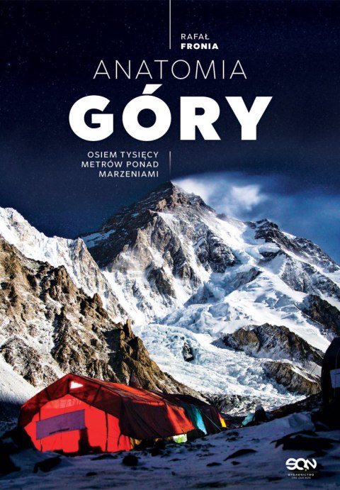 Anatomia góry osiem tysięcy metrów ponad marzeniami