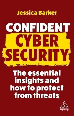 Confident Cyber Security. The Essential Insights and How to Protect from Threats wer. angielska
