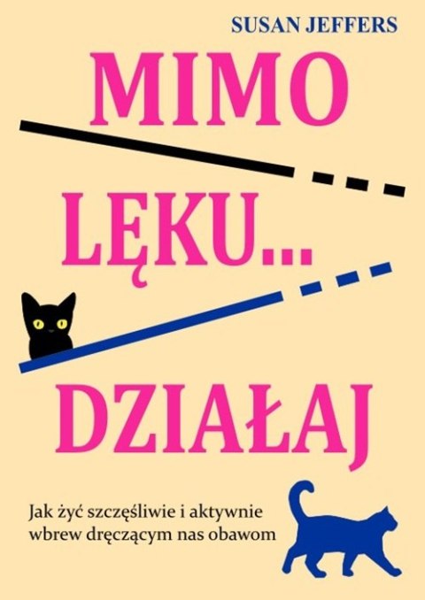 Mimo lęku... działaj