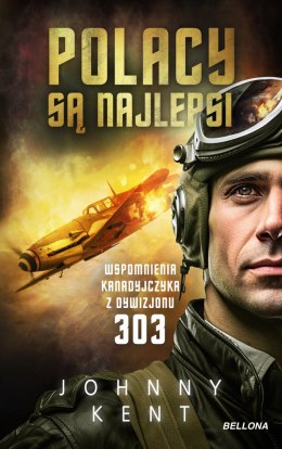 Polacy są najlepsi. Wspomnienia Kanadyjczyka z Dywizjonu 303