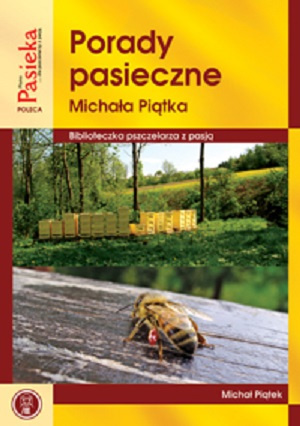 Porady pasieczne Michała Piątka