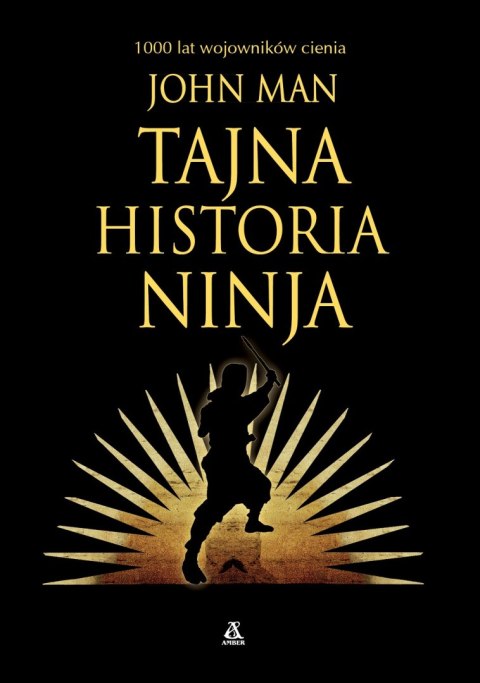 Tajna historia ninja. 1000 lat wojowników cienia