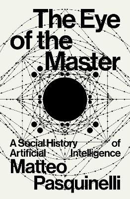 The Eye of the Master. A social history of artificial intelligence wer. angielska