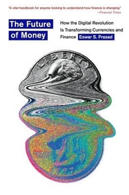 The Future of Money. How the Digital Revolution Is Transforming Currencies and Finance wer. angielska