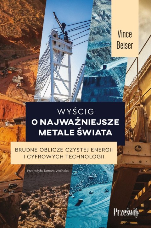 Wyścig o najważniejsze metale świata. Brudne oblicze czystej energii i cyfrowych technologii