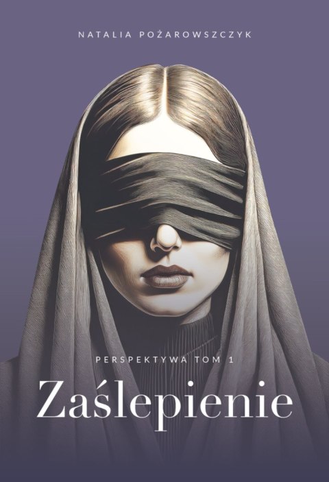 Zaślepienie. Perspektywa. Tom 1