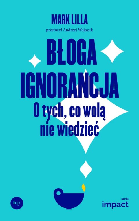 Błoga ignorancja. O tych, co wolą nie wiedzieć.