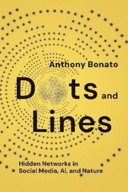 Dots and lines. Hidden Networks in social media, AI, and nature wer. angielska