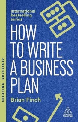 How to Write a Business Plan: Win Backing and Support for Your Ideas and Ventures wer. angielska
