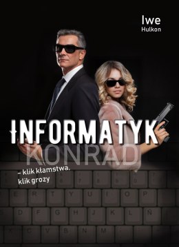 Informatyk - klik kłamstwa, klik grozy. Konrad