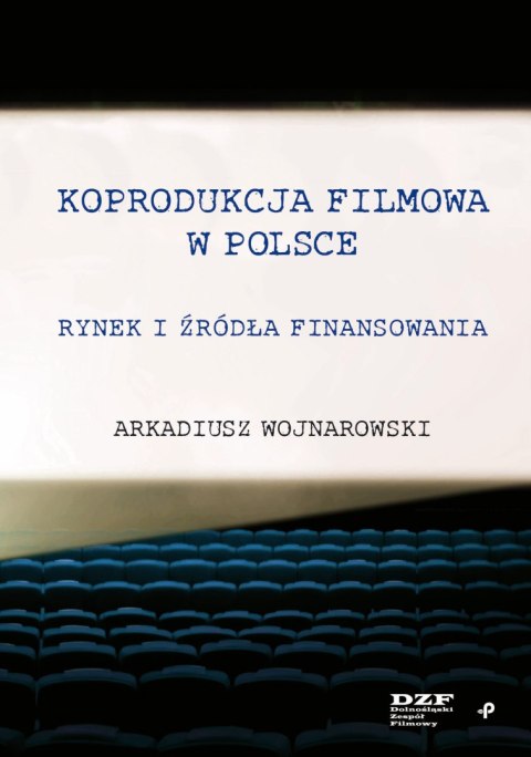 Koprodukcja filmowa w Polsce. Rynek i źródła finansowania