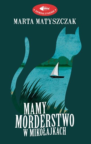 Mamy morderstwo w Mikołajkach. Kryminał z pazurem. Tom 1