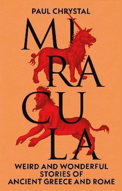Miracula: Weird and Wonderful Stories of Ancient Greece and Rome wer. angielska