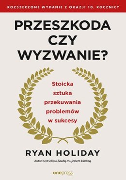 Przeszkoda czy wyzwanie? Stoicka sztuka przekuwania problemów w sukcesy