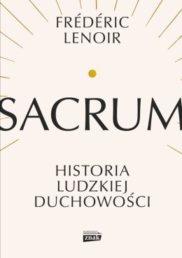 Sacrum. Historia ludzkiej duchowości