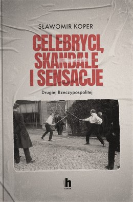 Celebryci, skandale i sensacje II Rzeczypospolitej