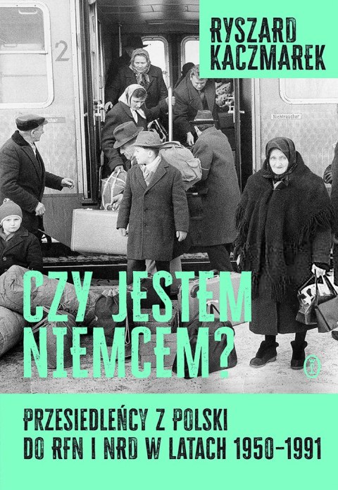Czy jestem Niemcem? Przesiedleńcy z Polski do RFN i NRD w latach 1950-1991