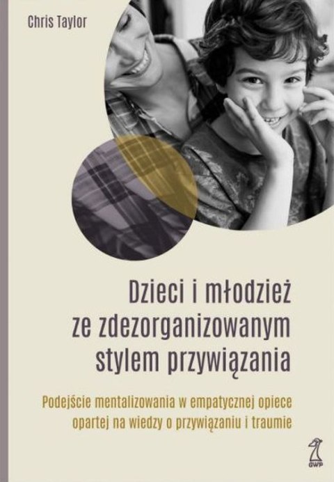 Dzieci i młodzież ze zdezorganizowanym stylem przywiązania