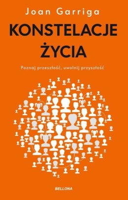 Konstelacje życia. Poznaj przeszłość, uwolnij przyszłość
