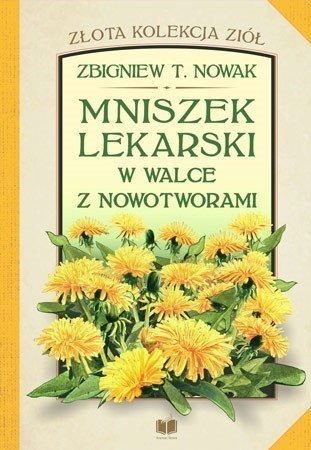 Mniszek lekarski w walce z nowotworami