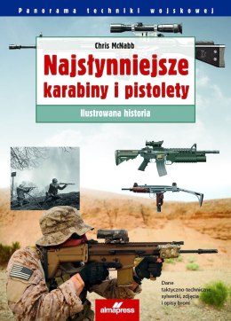 Najsłynniejsze karabiny i pistolety. Ilustrowana historia