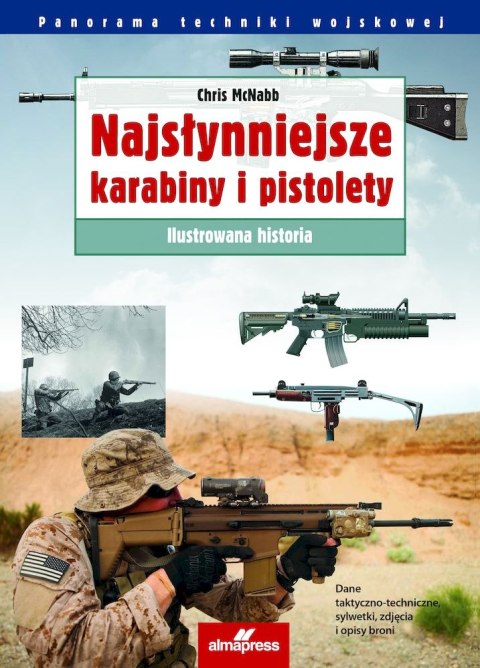 Najsłynniejsze karabiny i pistolety. Ilustrowana historia